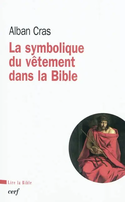 La symbolique du vêtement dans la Bible : pour une théologie du vêtement