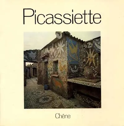 Picassiette : Raymond Isidore dit Picassiette de Chartres