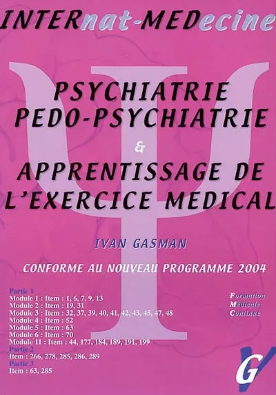 Psychiatrie, pédopsychiatrie & apprentissage de l'exercice médical : nouvelles questions de l'internat 2004