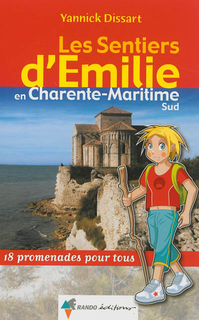 Les sentiers d'Emilie en Charente-Maritime sud : 18 promenades pour tous
