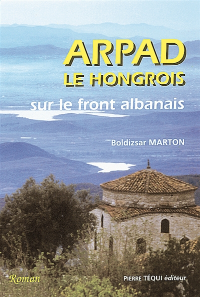 Arpad le Hongrois sur le front albanais