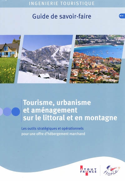 Tourisme, urbanisme et aménagement sur le littoral et en montagne : les outils stratégiques et opérationnels pour une offre d'hébergement marchand