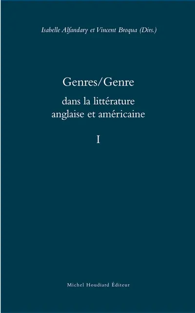 Genres, genre : dans la littérature anglaise et américaine. Vol. 1