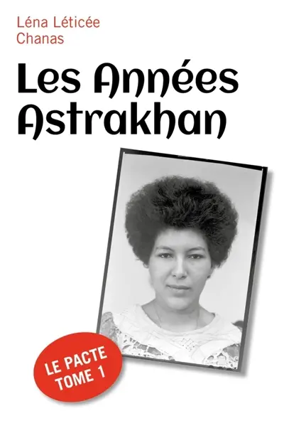 Les Années Astrakhan : Le Pacte Tome 1