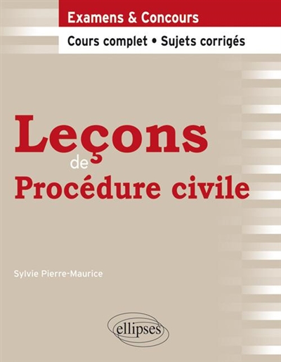 Leçons de procédure civile : cours complet, sujets corrigés