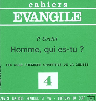 Cahiers Evangile, n° 4. Homme, qui es-tu ? : les onze premiers chapitres de la Genèse