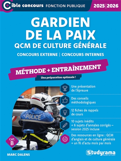 Gardien de la paix : QCM de culture générale, méthode + entraînement : concours externe, concours internes, cat. B, 2025-2026