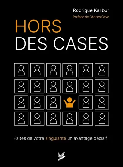 Hors des cases : faites de votre singularité un avantage décisif !