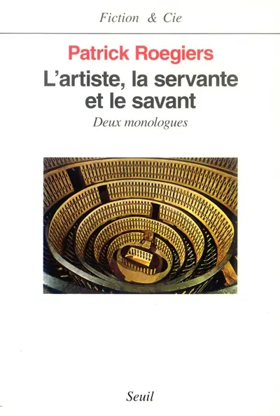 L'artiste, la servante et le savant : deux monologues