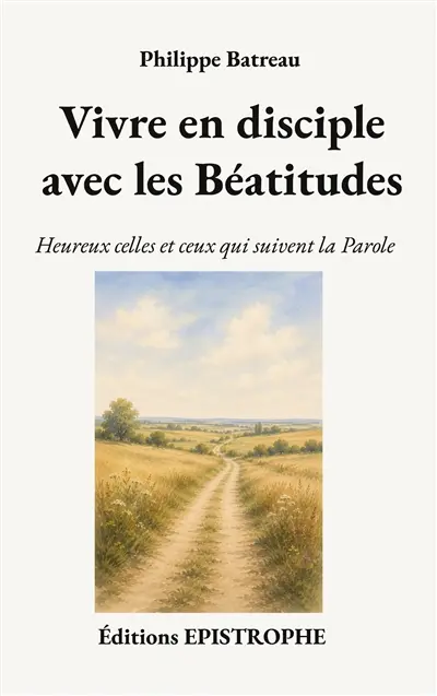 Vivre en disciple avec les Béatitudes : Heureux celles et ceux qui suivent la Parole