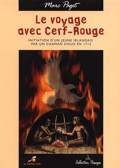 Le voyage avec Cerf rouge : initiation d'un jeune Irlandais par un chaman sioux en 1712