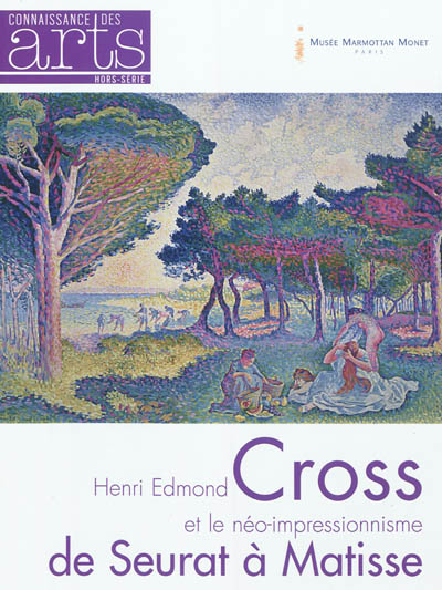 Henri Edmond Cross et le néo-impressionnisme : de Seurat à Matisse