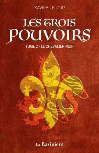 Les trois pouvoirs. Vol. 2. Le chevalier noir