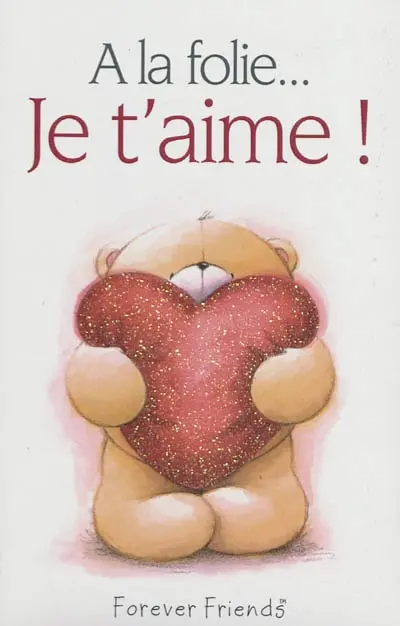 A la folie... je t'aime !