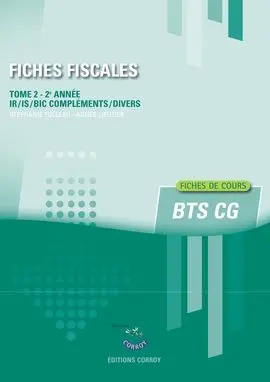 Fiches fiscales. Vol. 2. BTS CG 2e année : IR, IS, BIC compléments, divers : fiches de cours (2025-2026)