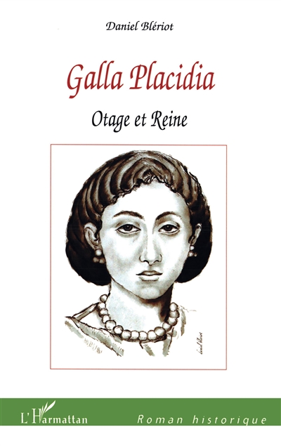 Galla Placidia : otage et reine