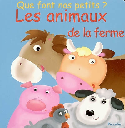 Que font nos petits? Les animaux de la ferme