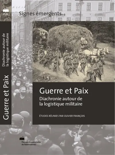Guerre et paix : diachronie autour de la logistique militaire