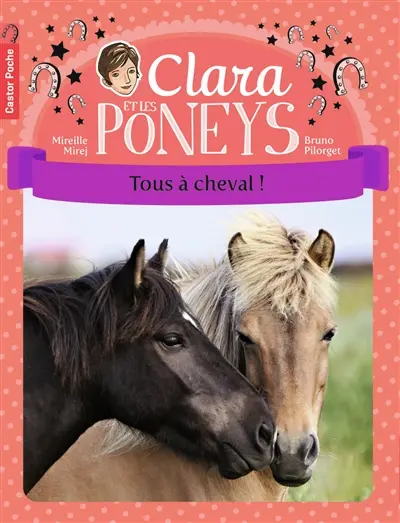 Clara et les poneys. Vol. 9. Tous à cheval !