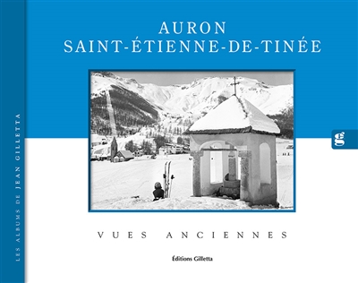 Auron, Saint-Etienne-de-Tinée : vues anciennes