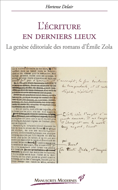 L'écriture en derniers lieux : la genèse éditoriale des romans d'Emile Zola