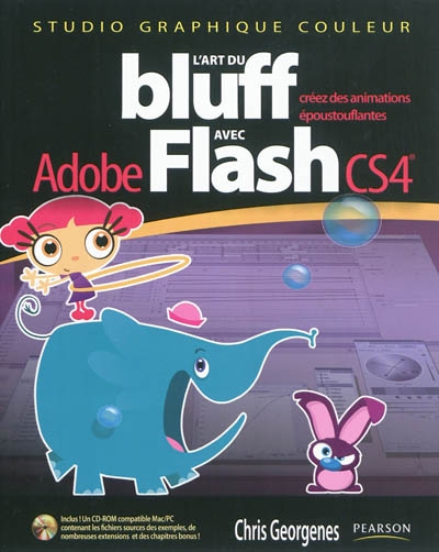 L'art du bluff avec Adobe Flash CS4 : créez des animations époustouflantes
