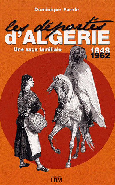 Les déportés d'Algérie : une saga familiale 1848-1962