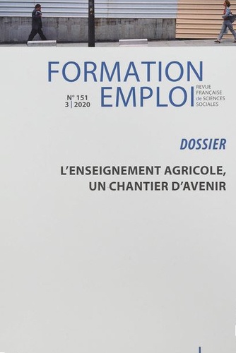 Formation emploi, n° 151. L'enseignement agricole, un chantier d'avenir
