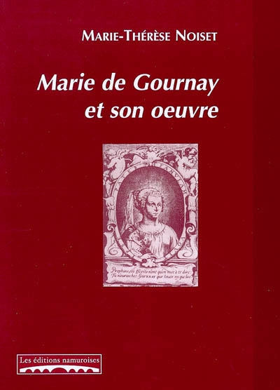 Marie de Gournay et son oeuvre