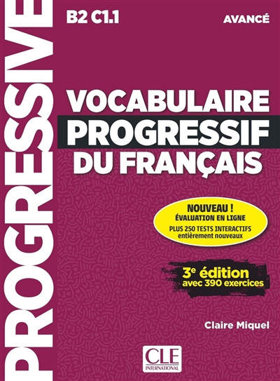 Vocabulaire progressif du français : B2-C1.1 avancé : avec 390 exercices