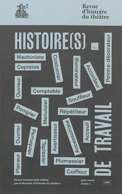 Revue d'histoire du théâtre, n° 285. Histoire(s) de travail