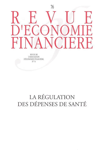 Revue d'économie financière, n° 76. La régulation des dépenses de santé