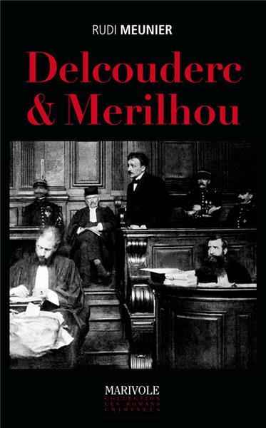 Delcouderc & Mérilhou : deux scélérats qui ont fait trembler le Périgord