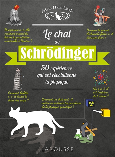 Le chat de Schrödinger : 50 expériences qui ont révolutionné la physique