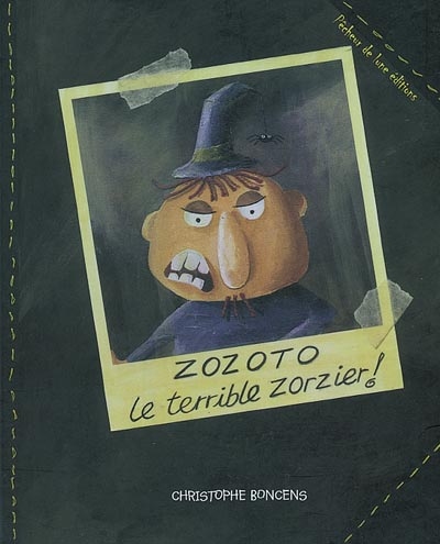 Zozoto le terrible zorzier