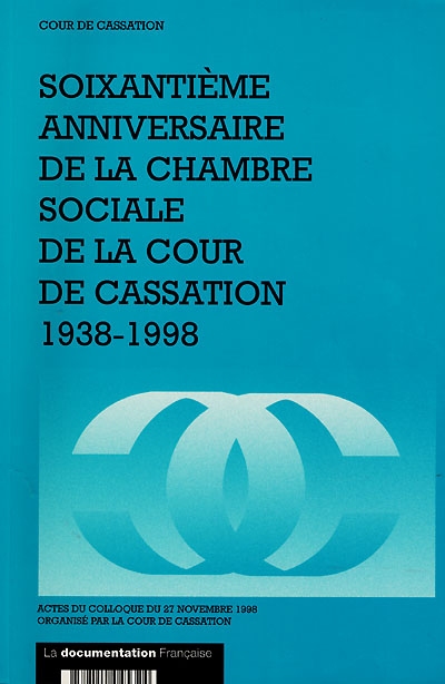 Soixantième anniversaire de la Chambre sociale de la Cour de cassation : 1938-1998