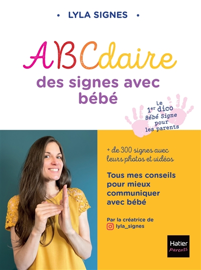 ABCdaire des signes avec bébé : + de 300 signes avec leurs photos et vidéos