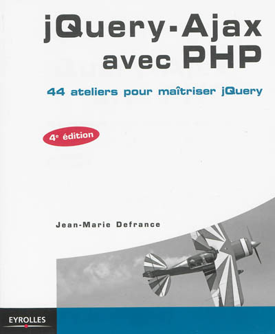 jQuery, Ajax avec PHP : 44 ateliers pour maîtriser jQuery
