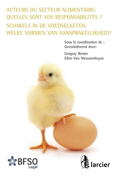 Acteurs du secteur alimentaire : quelles sont vos responsabilités ?. Schakels in de voedselketen : welke vormen van aansprakelijkheid ?