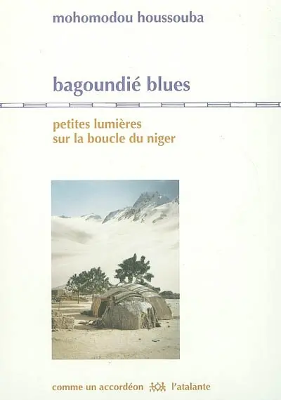 Bagoundié blues : petites lumières sur la boucle du Niger
