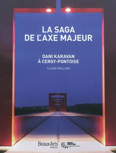 La saga de l'axe majeur : Dani Karavan à Cergy-Pontoise