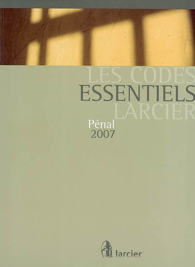 Pénal 2007 : édition mise à jour d'après les textes publiés au Moniteur belge jusqu'au 1er mars 2007