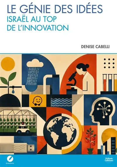 Le génie des idées : Israël au top de la technologie