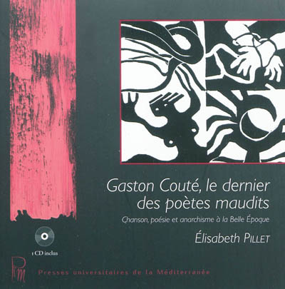 Gaston Couté, le dernier des poètes maudits : chanson, poésie et anarchisme à la Belle Epoque