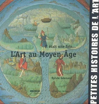 Il était une fois l'art au Moyen Age