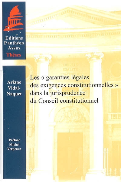 Les garanties légales des exigences constitutionnelles dans la jurisprudence du Conseil constitutionnel