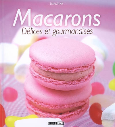 Macarons : délices et gourmandises