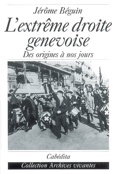 L'extrême droite genevoise : des origines à nos jours