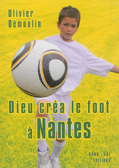Dieu créa le foot à Nantes