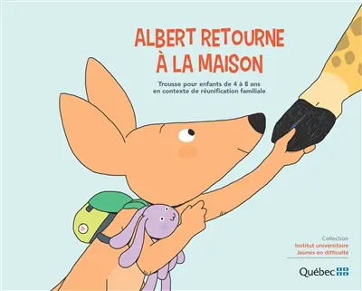 Albert retourne à la maison : Trousse pour enfants de 4 à 8 ans
